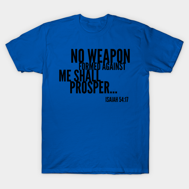 No Weapon Formed Against Me Shall Prosper, Christian, Bible Verse